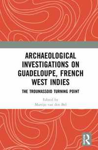 Archaeological Investigations on Guadeloupe, French West Indies