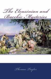 The Eleusinian and Bacchic Mysteries