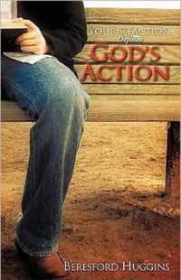 Your Reaction Defines God's Action