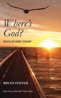 Where's God? Revelations Today