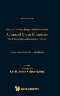 Advanced Green Chemistry - Part 2: From Catalysis to Chemistry Frontiers