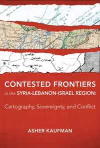 Contested Frontiers In The Syria-Lebanon-Israel Region