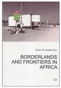 Borderlands and Frontiers in Africa