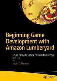 Beginning Game Development with Amazon Lumberyard