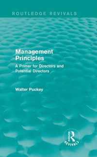 Management Principles (Routledge Revivals): A Primer for Directors and Potential Directors