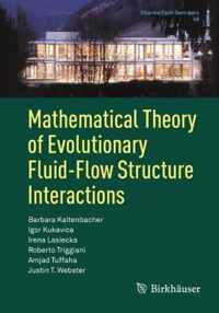 Mathematical Theory of Evolutionary Fluid Flow Structure Interactions