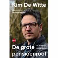 De grote pensioenroof - Kim de Witte - Paperback (9789462670198)