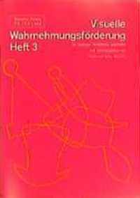 Visuelle Wahrnehmungsförderung 3. Arbeitsheft. Für die Grundschule