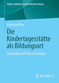 Die Kindertagesstatte als Bildungsort