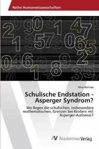 Schulische Endstation - Asperger Syndrom?