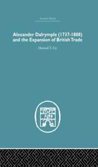 Alexander Dalrymple and the Expansion of British Trade