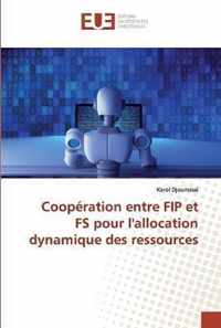 Cooperation entre FIP et FS pour l'allocation dynamique des ressources