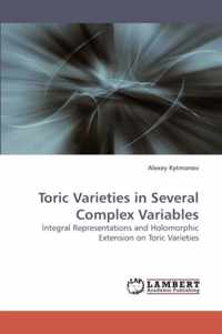 Toric Varieties in Several Complex Variables