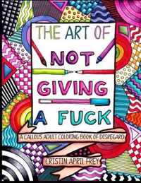 The Art of Not Giving a Fuck