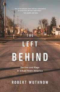 The Left Behind  Decline and Rage in SmallTown America