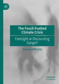 The Fossil-Fuelled Climate Crisis