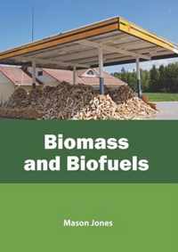 Biomass and Biofuels