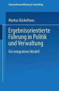 Ergebnisorientierte Fuhrung in Politik Und Verwaltung