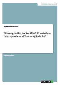 Fuhrungskrafte im Konfliktfeld zwischen Leitungsrolle und Teammitgliedschaft