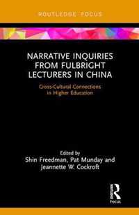 Narrative Inquiries from Fulbright Lecturers in China