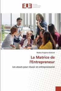 La Matrice de l'Entrepreneur