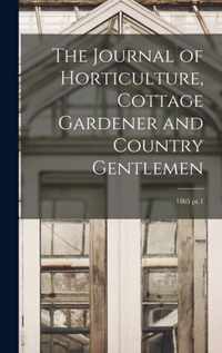 The Journal of Horticulture, Cottage Gardener and Country Gentlemen; 1865 pt.1