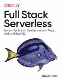 Full Stack Serverless Modern Application Development with React, AWS, and GraphQL