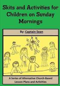 Skits and Activities for Children on Sunday Mornings