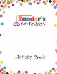 Zander's Fun Factory: Activity Book