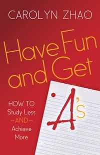 Have Fun & Get A's