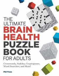 The Ultimate Brain Health Puzzle Book for Adults: Crosswords, Sudoku, Cryptograms, Word Searches, and More!