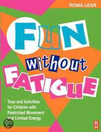 Fun without Fatigue