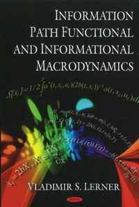 Information Path Functional & Informational Macrodynamics