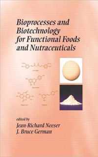 Bioprocesses and Biotechnology for Functional Foods and Nutraceuticals