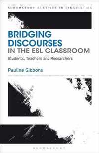 Bridging Discourses in the ESL Classroom Students, Teachers and Researchers Bloomsbury Classics in Linguistics