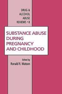 Substance Abuse During Pregnancy and Childhood