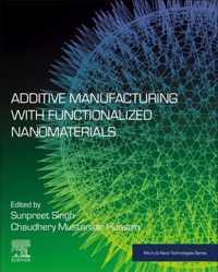 Additive Manufacturing with Functionalized Nanomaterials