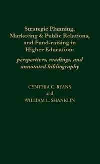 Strategic Planning, Marketing & Public Relations, and Fund-Raising in Higher Education