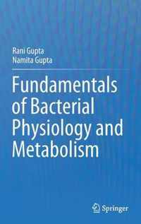 Fundamentals of Bacterial Physiology and Metabolism