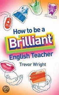 How To Be A Brilliant English Teacher