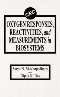 Oxygen Responses, Reactivities, and Measurements in Biosystems