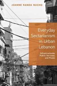 Everyday Sectarianism in Urban Lebanon