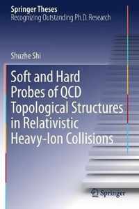 Soft and Hard Probes of QCD Topological Structures in Relativistic Heavy-Ion Collisions