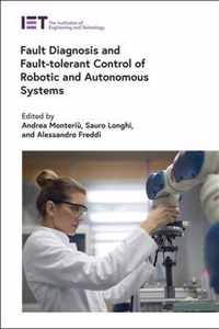 Fault Diagnosis and Fault-Tolerant Control of Robotic and Autonomous Systems