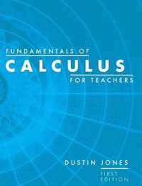 Fundamentals of Calculus for Teachers