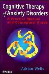 Cognitive Therapy of Anxiety Disorders