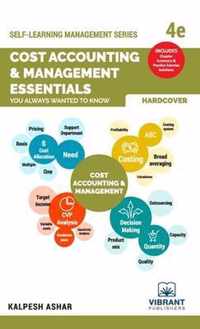 Cost Accounting and Management Essentials You Always Wanted To Know