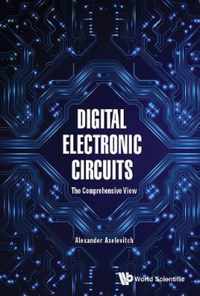 Digital Electronic Circuits - The Comprehensive View