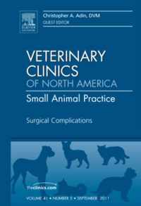 Surgical Complications, An Issue of Veterinary Clinics: Small Animal Practice