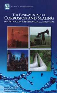 The Fundamentals of Corrosion and Scaling for Petroleum and Environmental Engineers